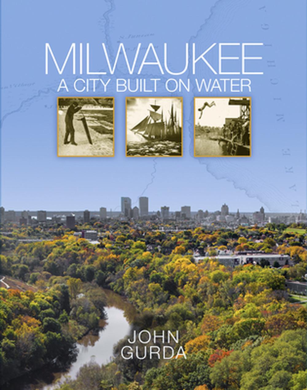Milwaukee by John Gurda - ISBN: 9781976600708