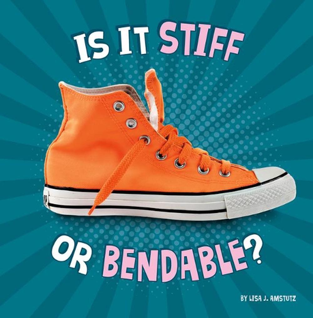 Is It Stiff or Bendable?, 9781977132833