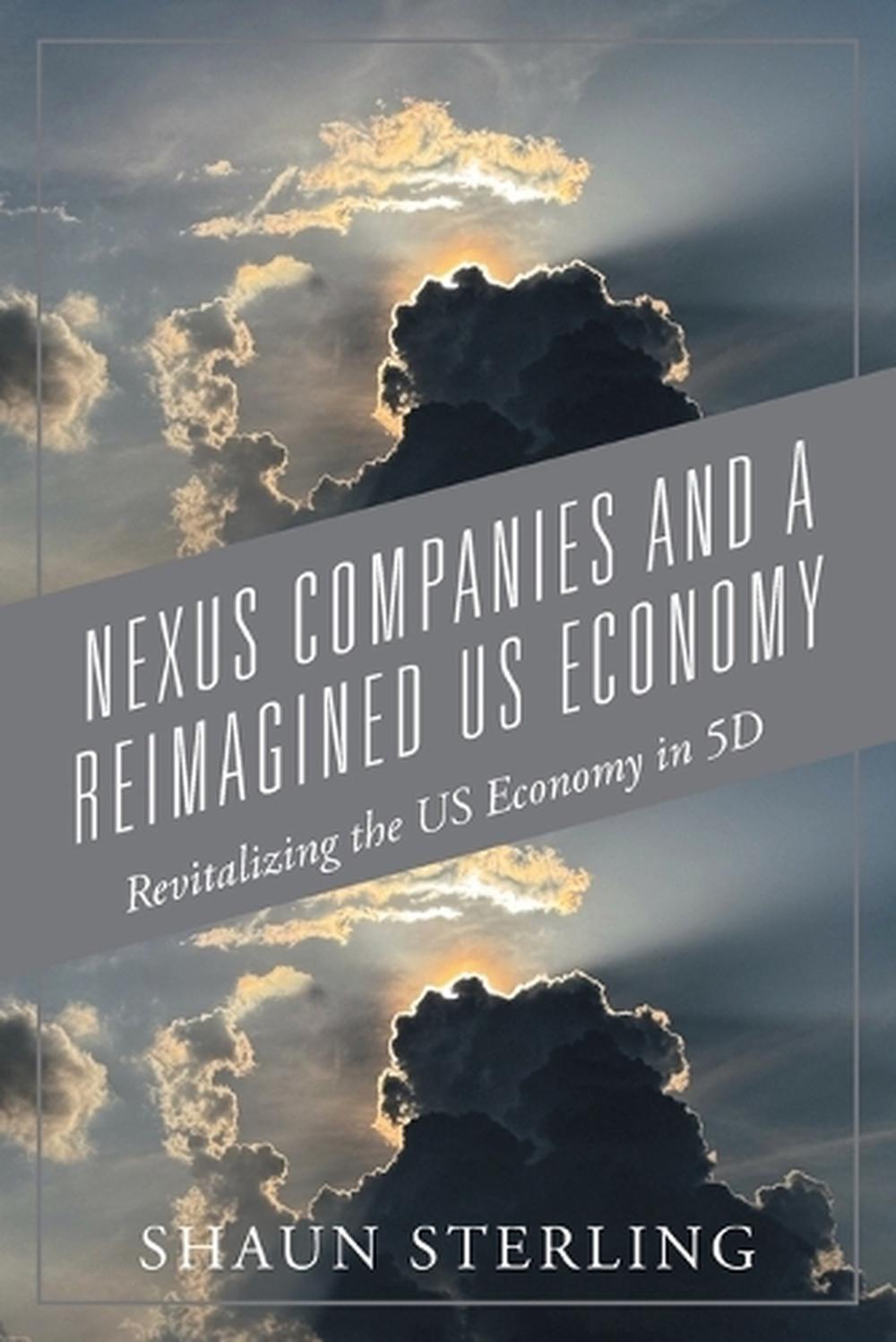 Nexus Companies and a Reimagined US Economy, 9781977289292
