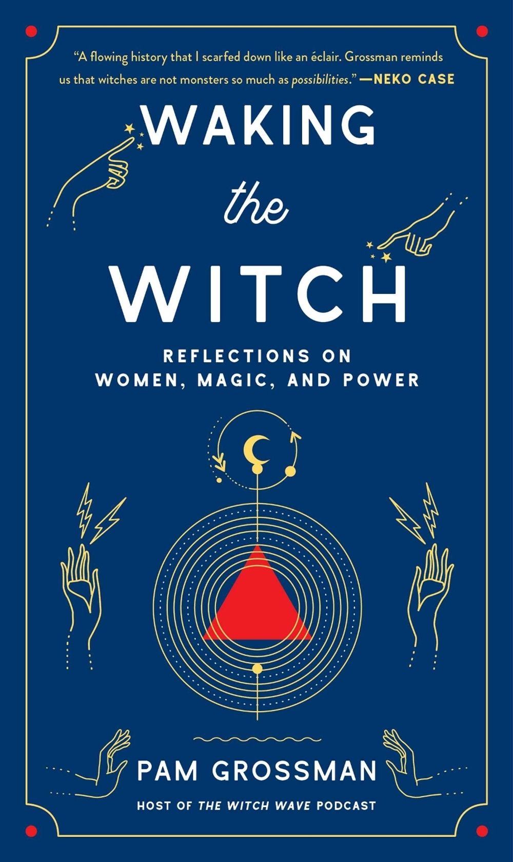 Waking the Witch by Pam Grossman - ISBN: 9781982100704