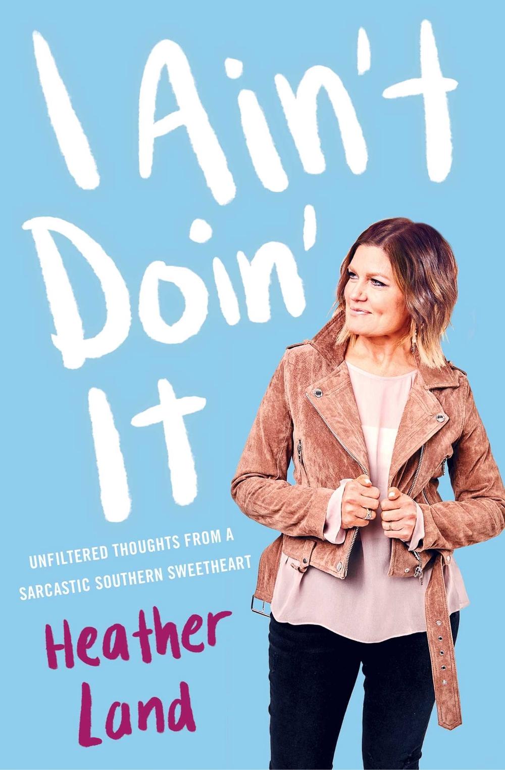 I Ain't Doin' It by Heather Land - ISBN: 9781982104108