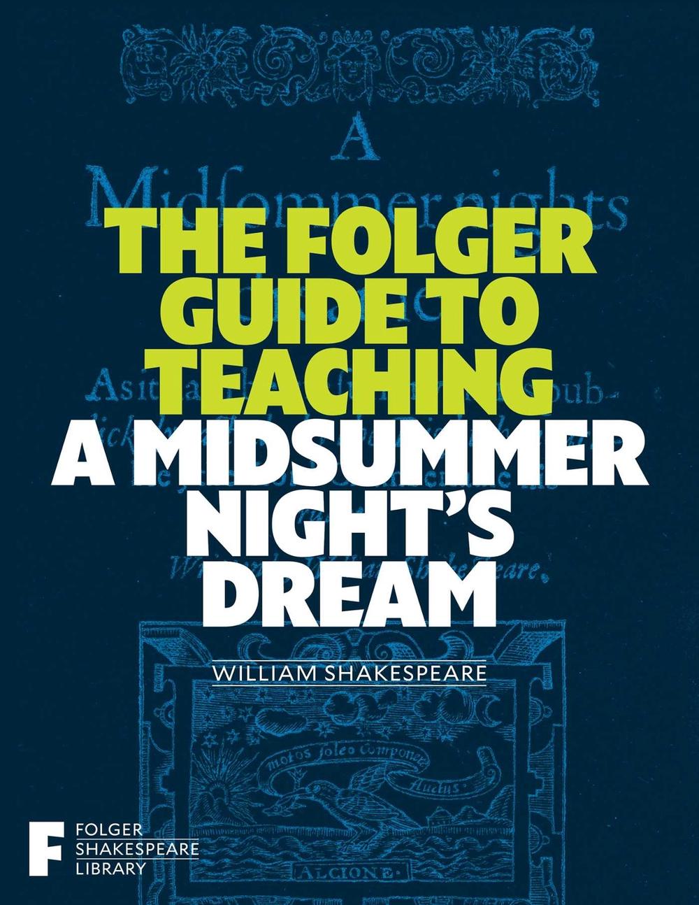 The Folger Guide to Teaching A Midsummer Night's Dream, 9781982105662