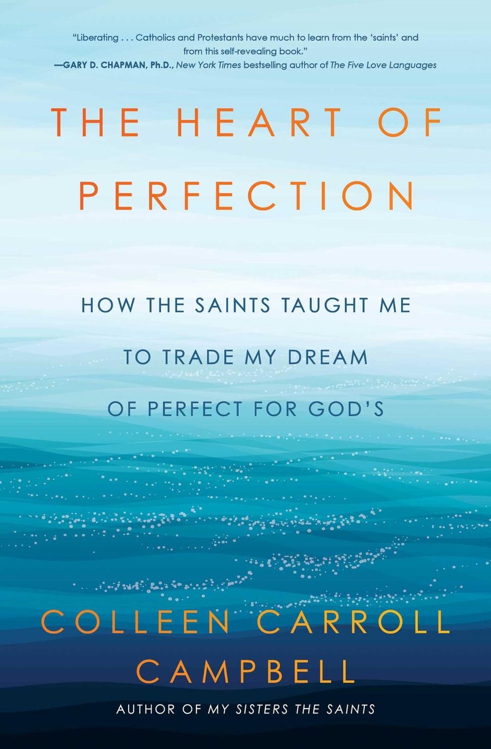 The Heart of Perfection by Colleen Carroll Campbell - ISBN: 9781982106171