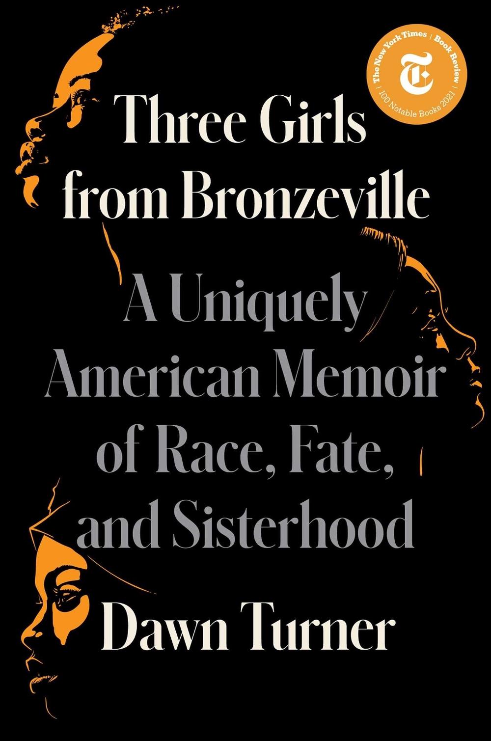 Three Girls from Bronzeville A Uniquely American Story of Race, Fate