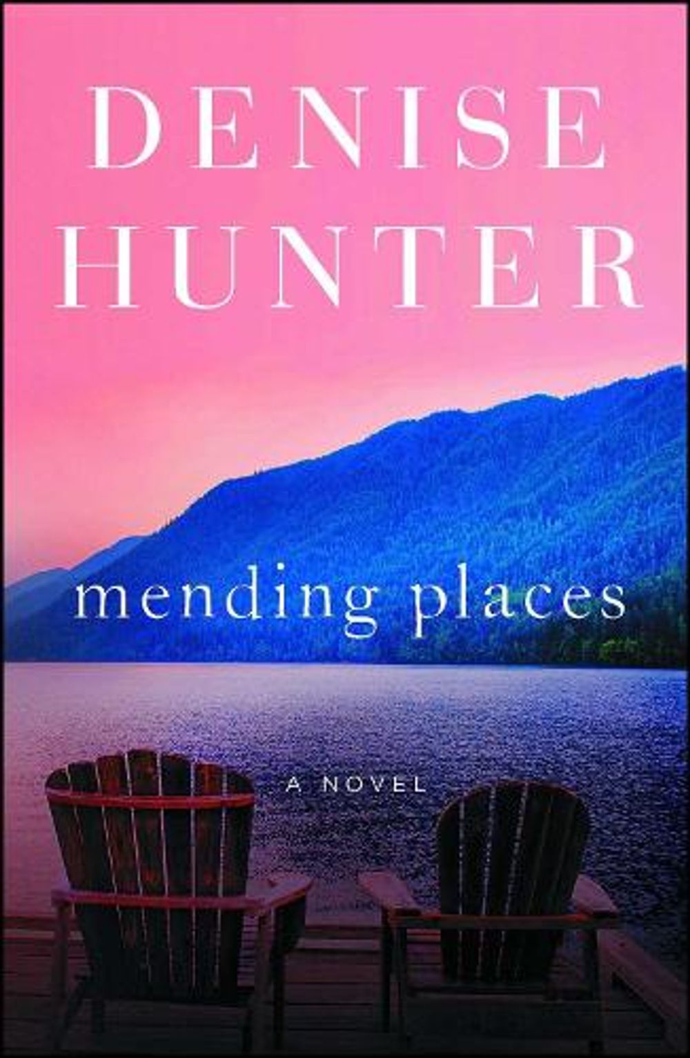 Mending Places by Denise Hunter - ISBN: 9781982109035