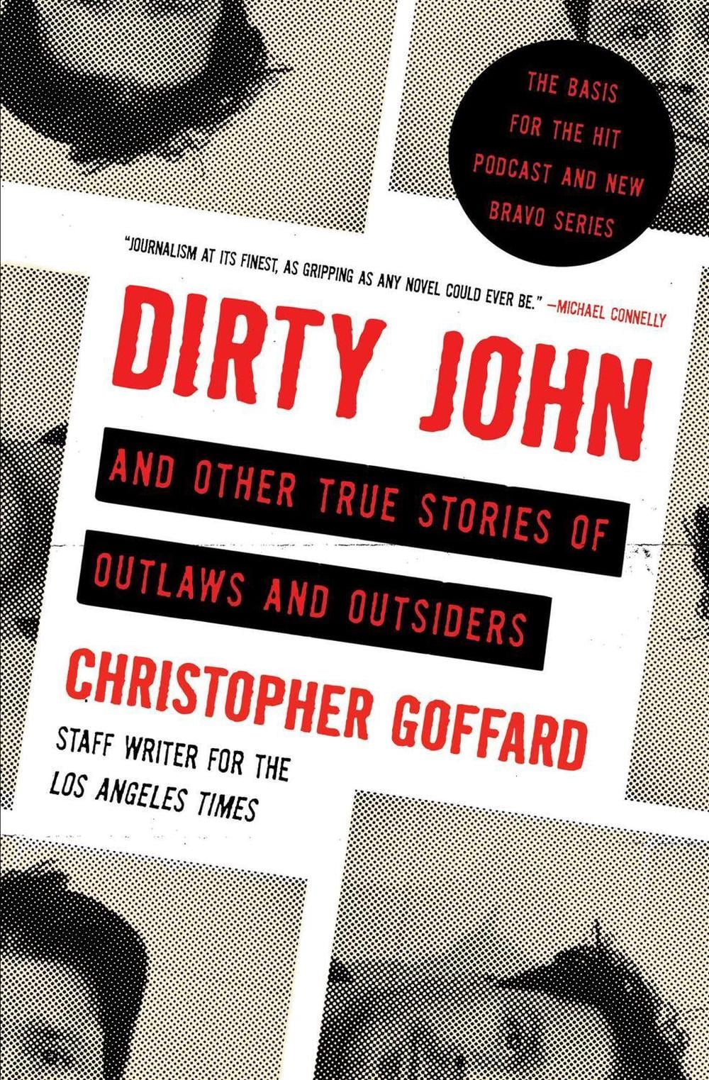 Dirty John and Other True Stories of Outlaws and Outsiders by Chris Goffard - ISBN: 9781982113254