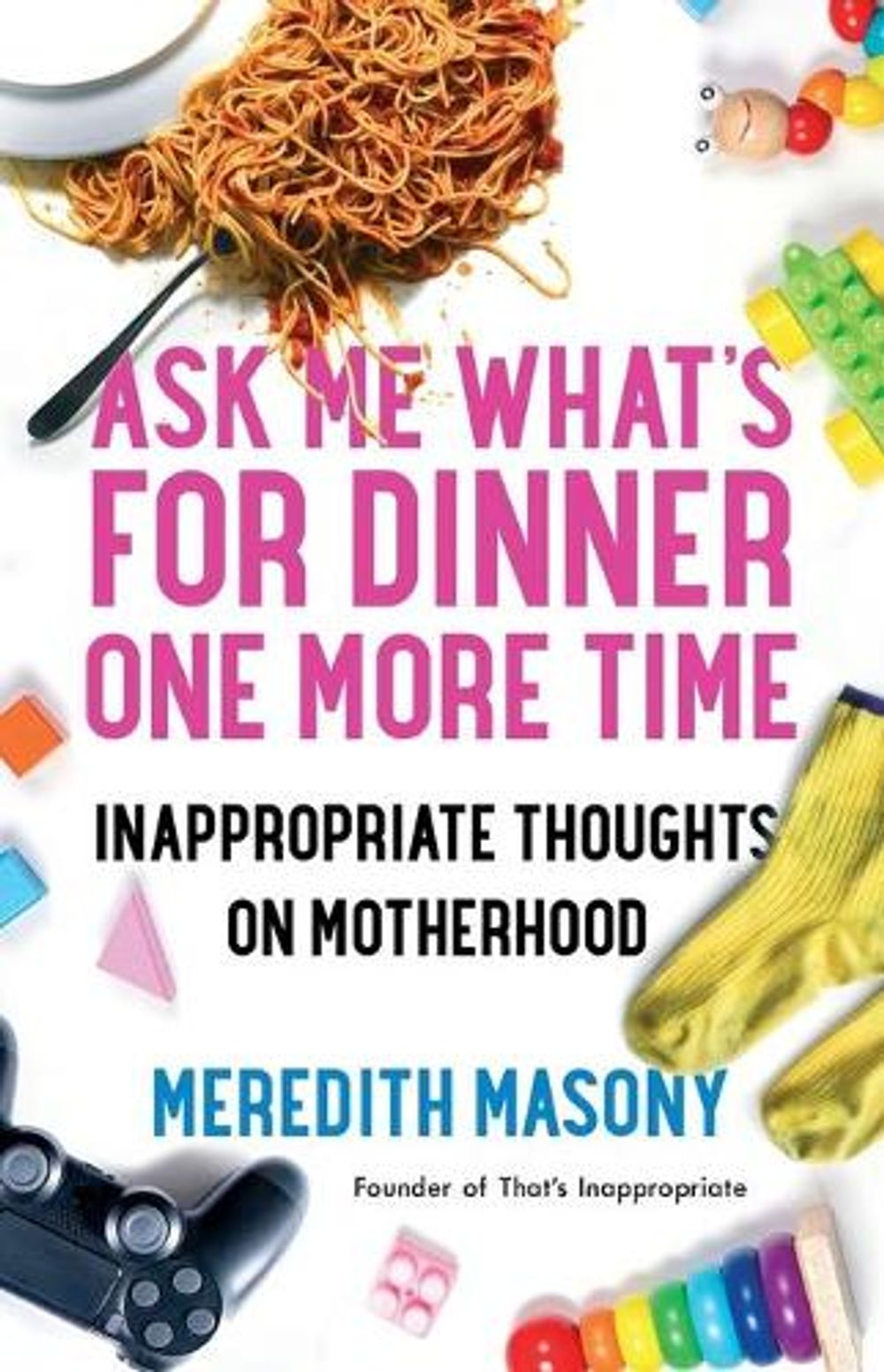Ask Me What's for Dinner One More Time by Meredith Masony - ISBN: 9781982117962
