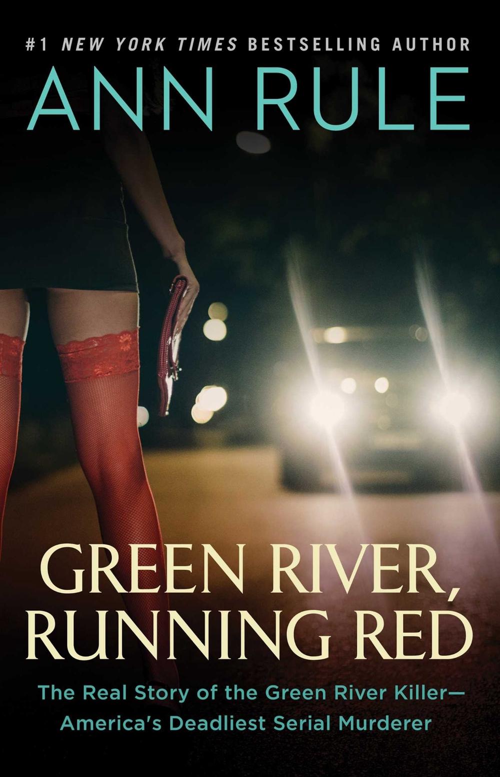 Green River, Running Red by Ann Rule - ISBN: 9781982120504