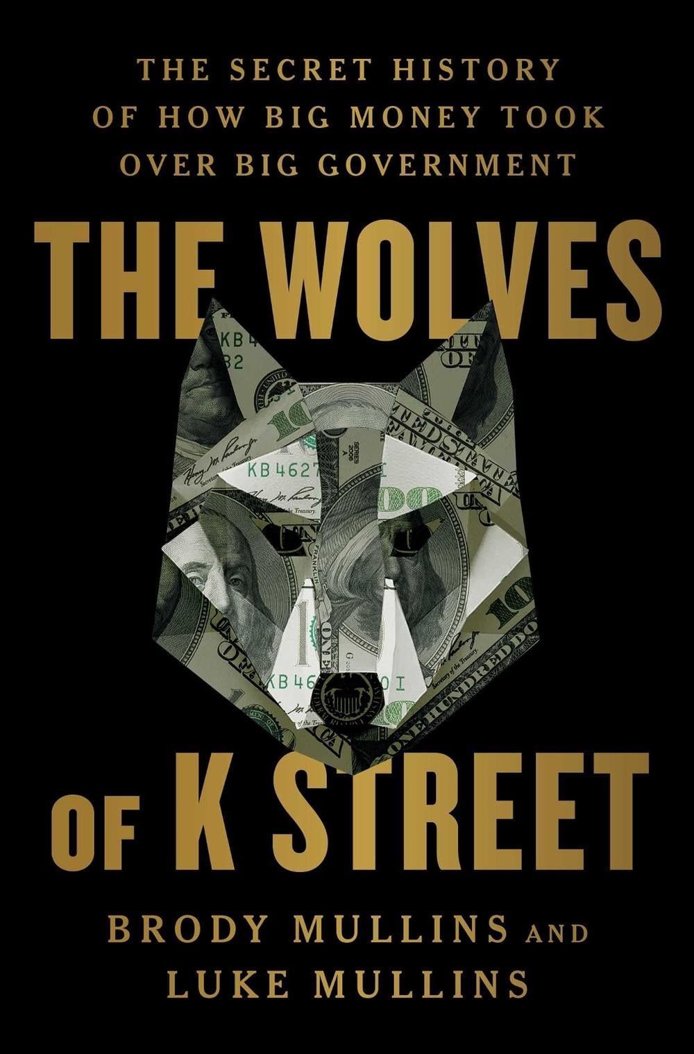 The Wolves of K Street by Brody Mullins - ISBN: 9781982120597
