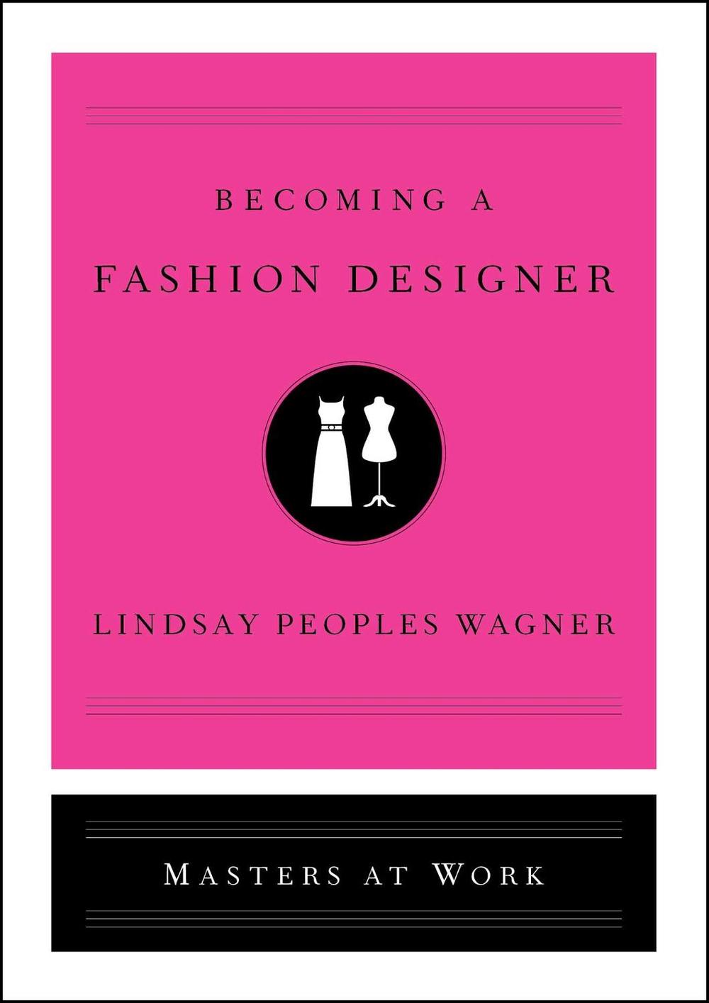 Becoming a Fashion Designer by Lindsay Peoples Wagner - ISBN: 9781982121136