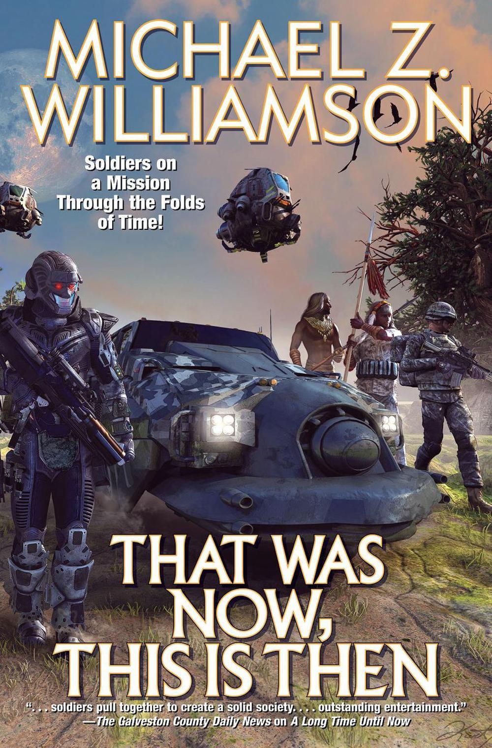 That Was Now, This Is Then by Michael Z. Williamson - ISBN: 9781982125769