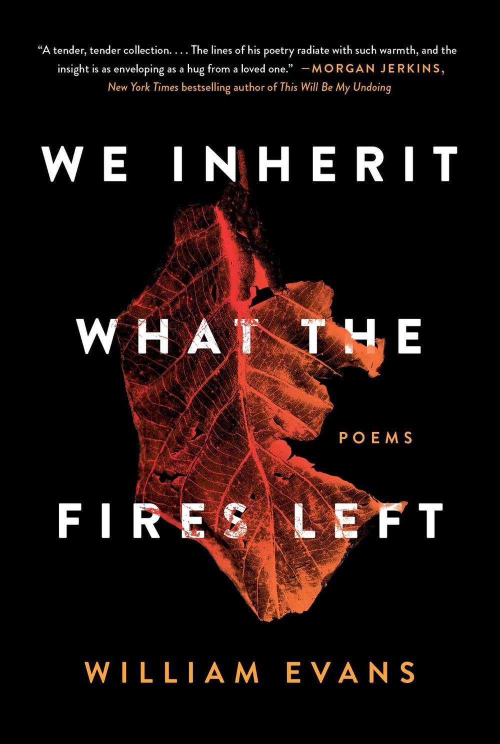 We Inherit What the Fires Left by William Evans - ISBN: 9781982127398