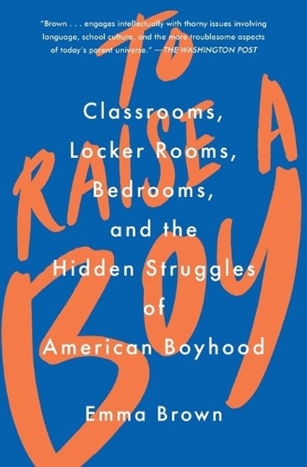 To Raise a Boy by Emma Brown - ISBN: 9781982128098