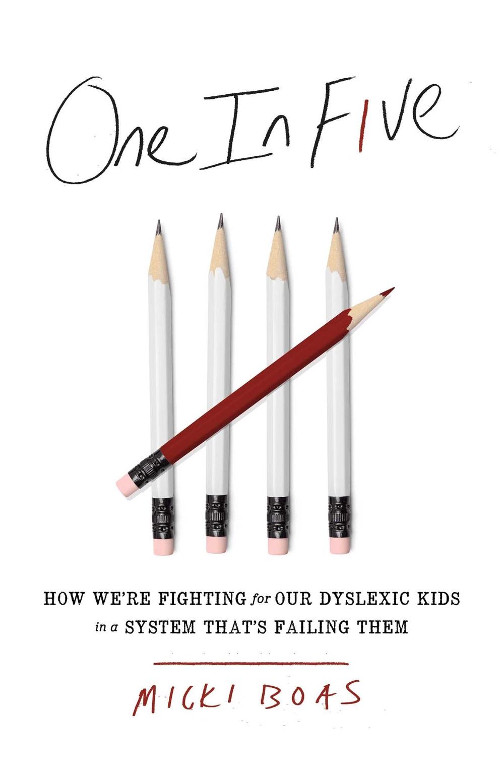 One in Five: How We're Fighting for Our Dyslexic Kids in a System That'sFailing Them by Micki Boas - ISBN: 9781982130602