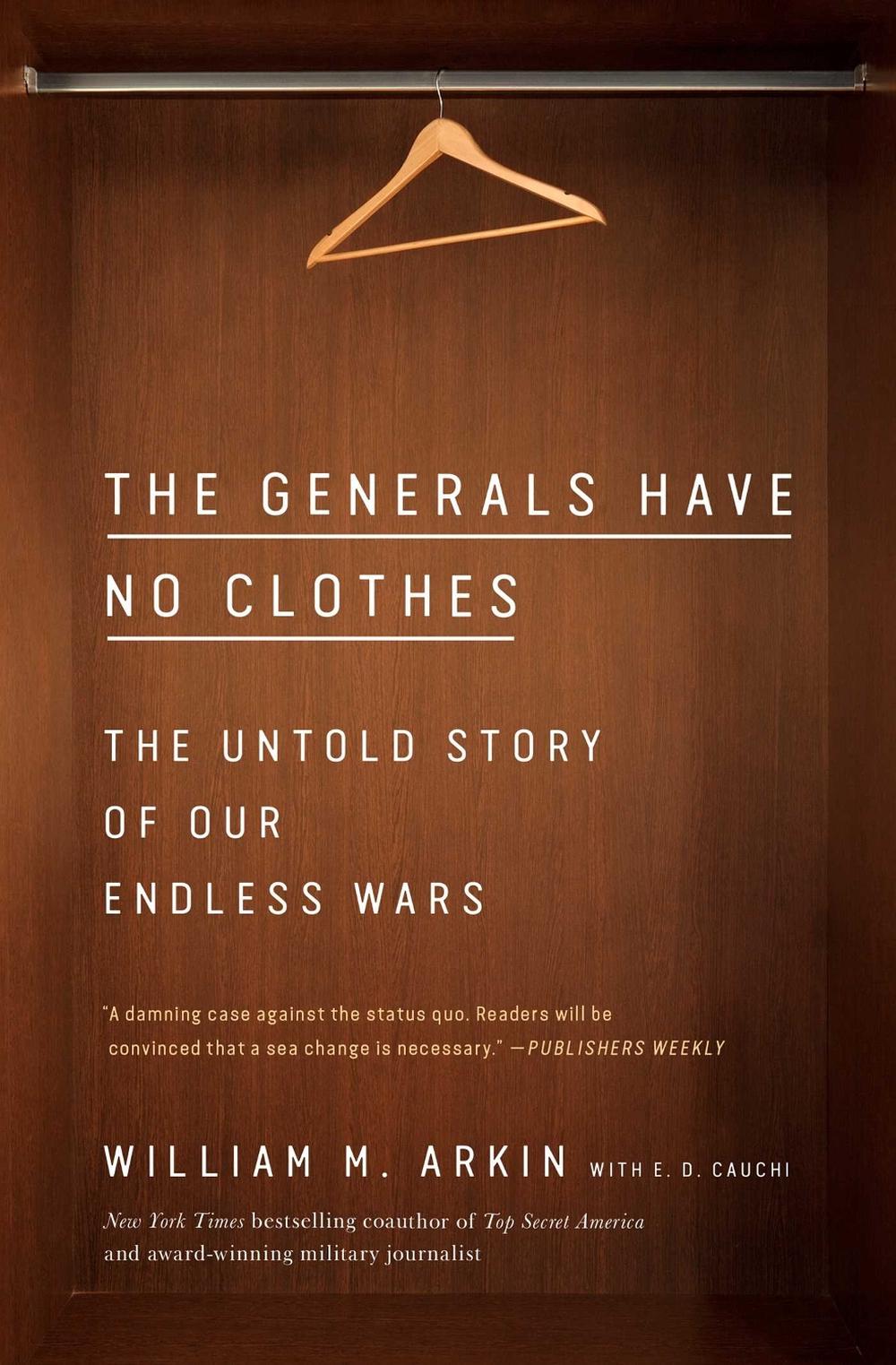 The Generals Have No Clothes by William M. Arkin - ISBN: 9781982131005