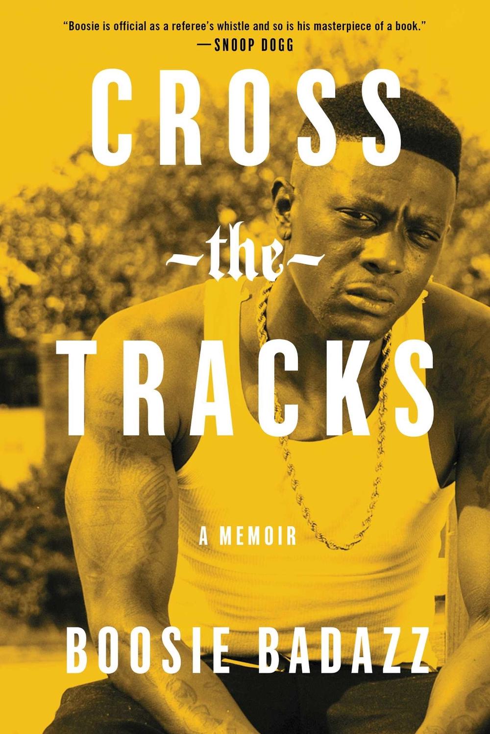 Cross the Tracks by Boosie Badazz - ISBN: 9781982131364