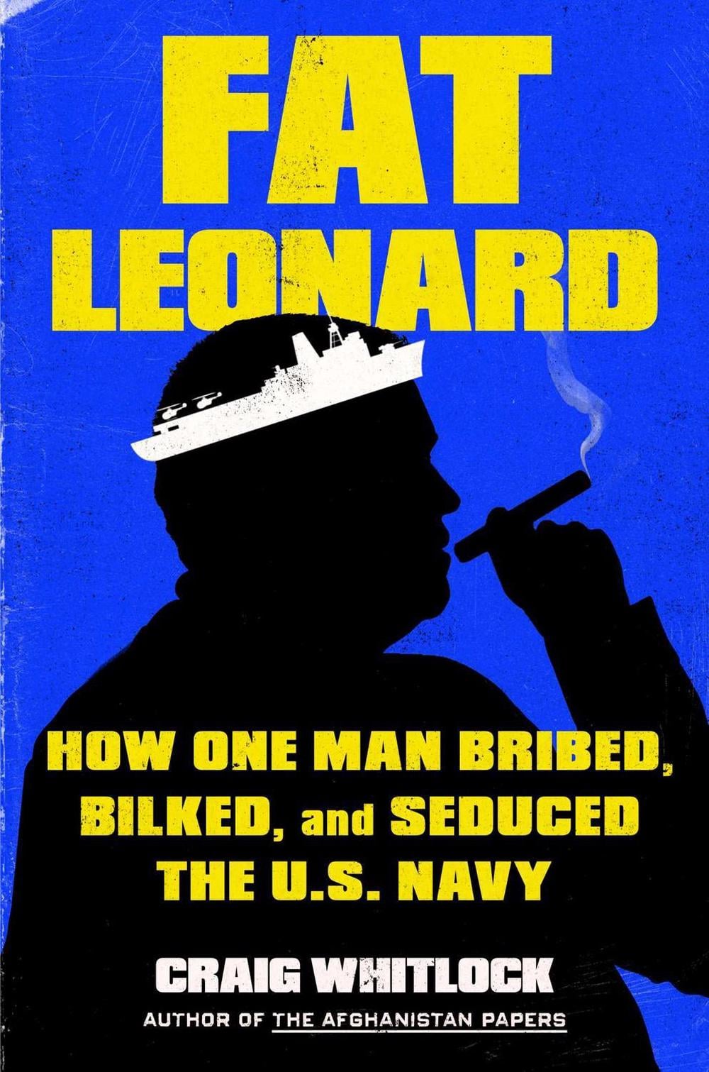 Fat Leonard by Craig Whitlock - ISBN: 9781982131630