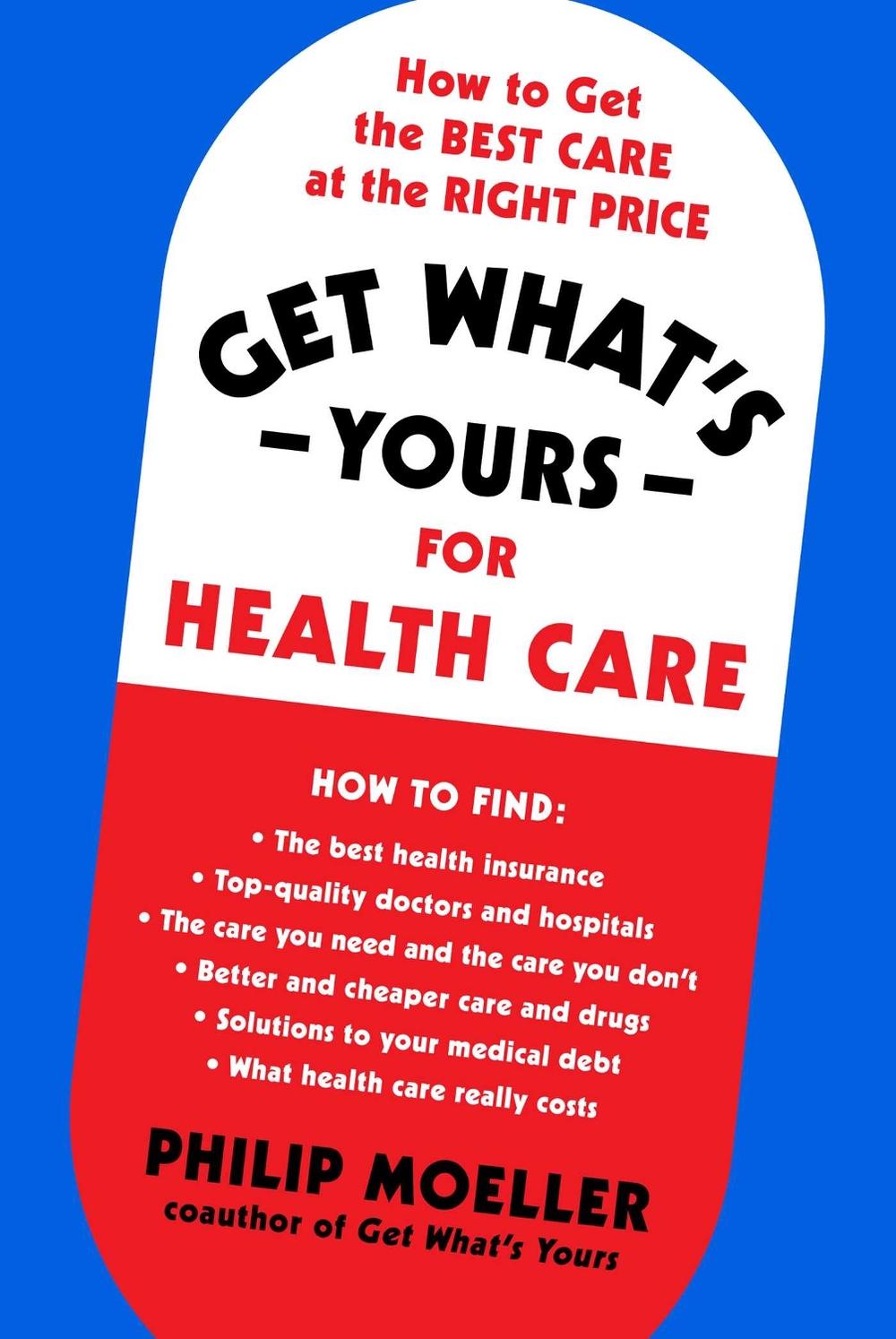 Get What's Yours for Health Care by Philip Moeller - ISBN: 9781982134259