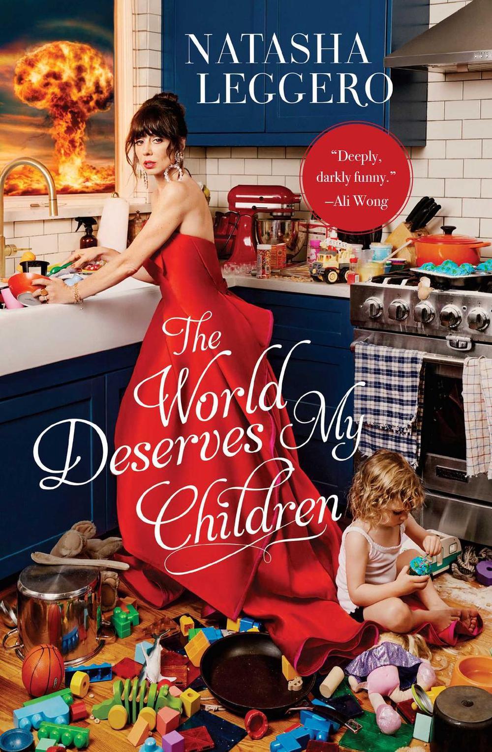 The World Deserves My Children by Natasha Leggero - ISBN: 9781982137083