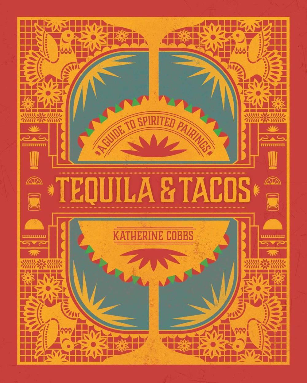 Tequila & Tacos by Katherine Cobbs - ISBN: 9781982137595