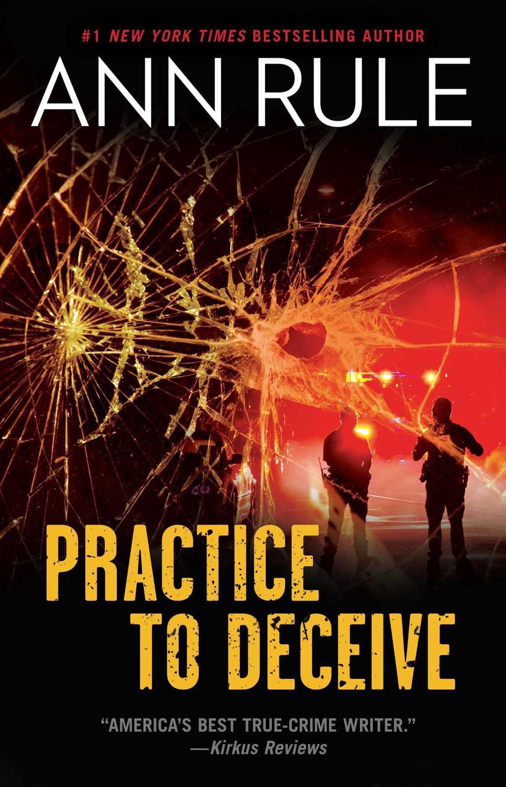 Practice to Deceive by Ann Rule - ISBN: 9781982137953