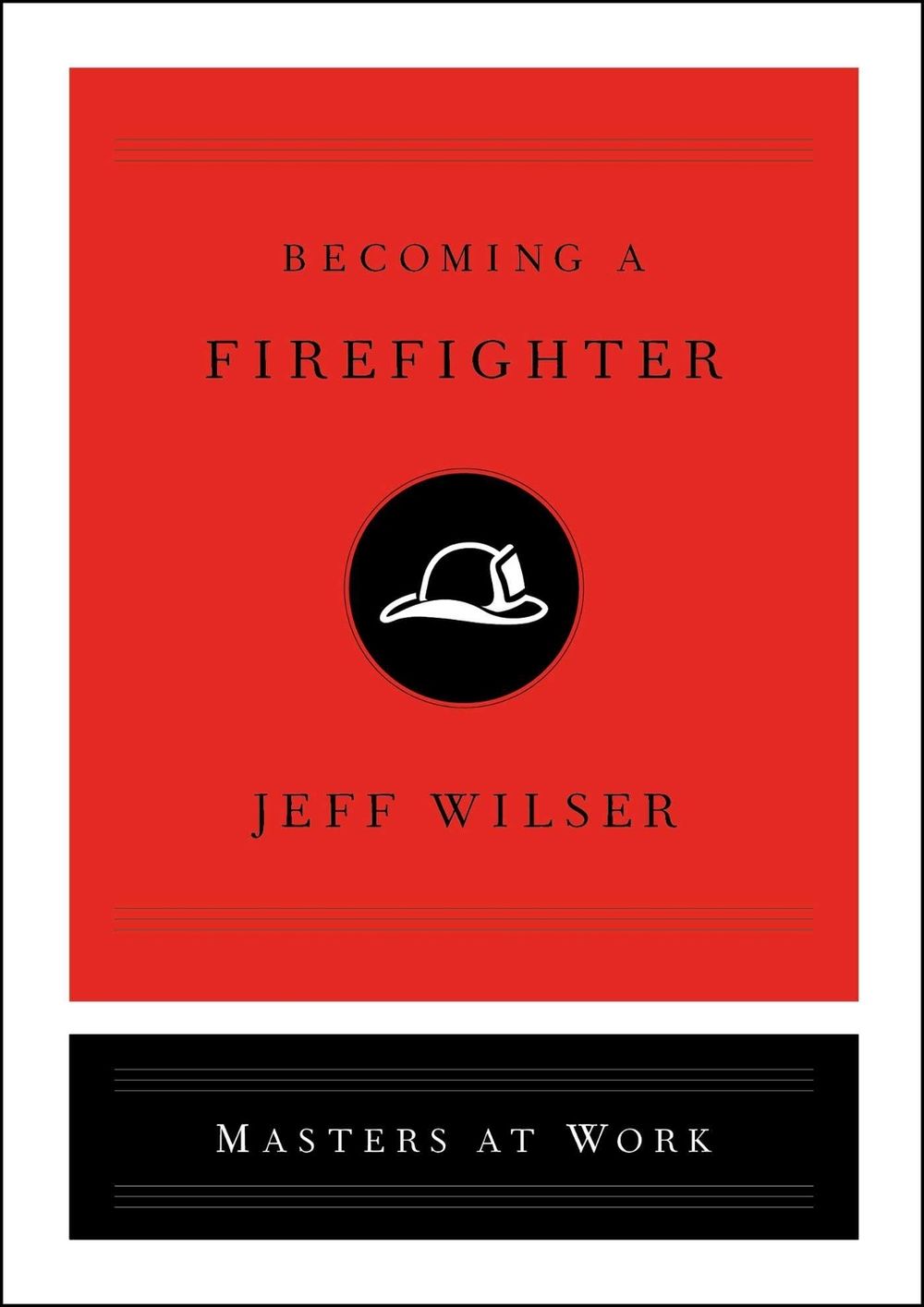 Becoming a Firefighter by Jeff Wilser - ISBN: 9781982139803