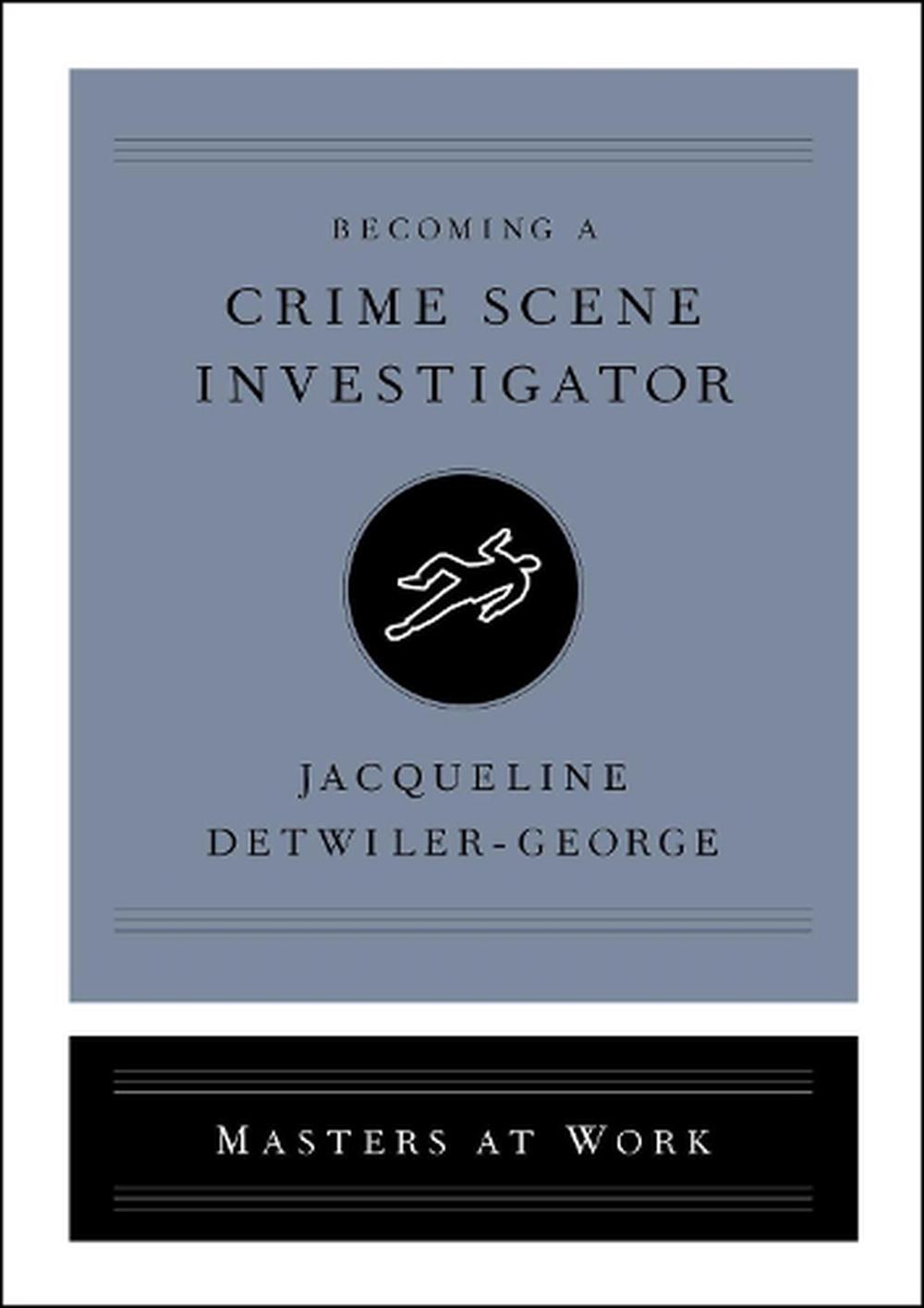 becoming-a-crime-scene-investigator-by-jacqueline-detwiler-george