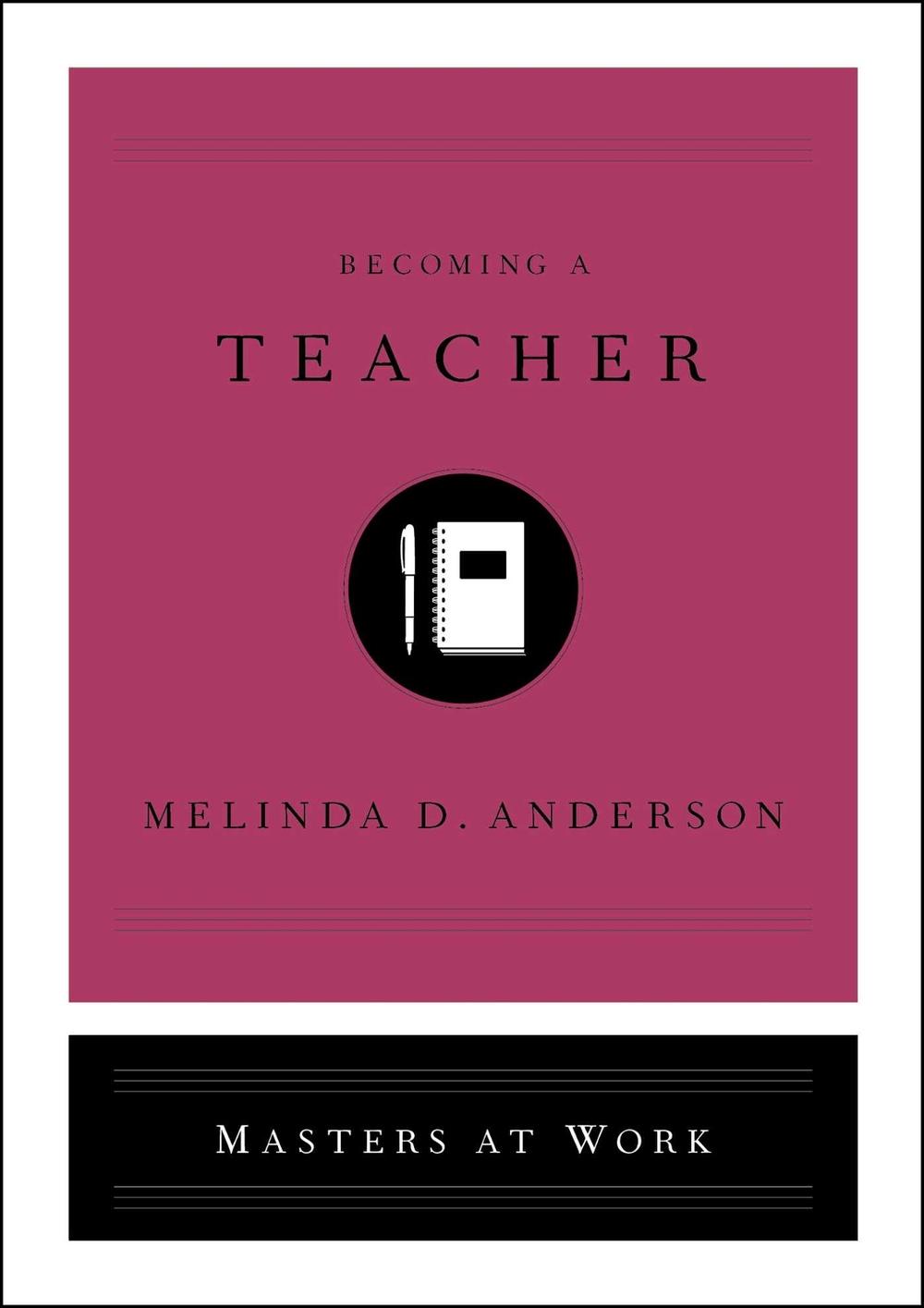 Becoming a Teacher by Melinda D. Anderson - ISBN: 9781982139902