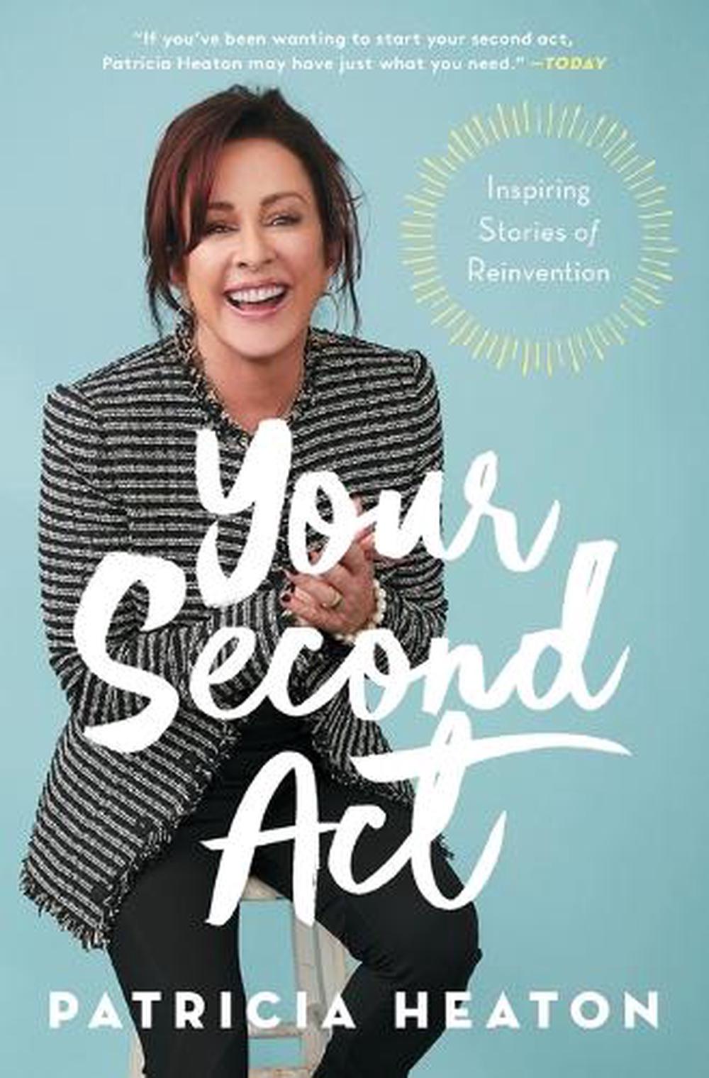 Your Second Act by Patricia Heaton - ISBN: 9781982141615