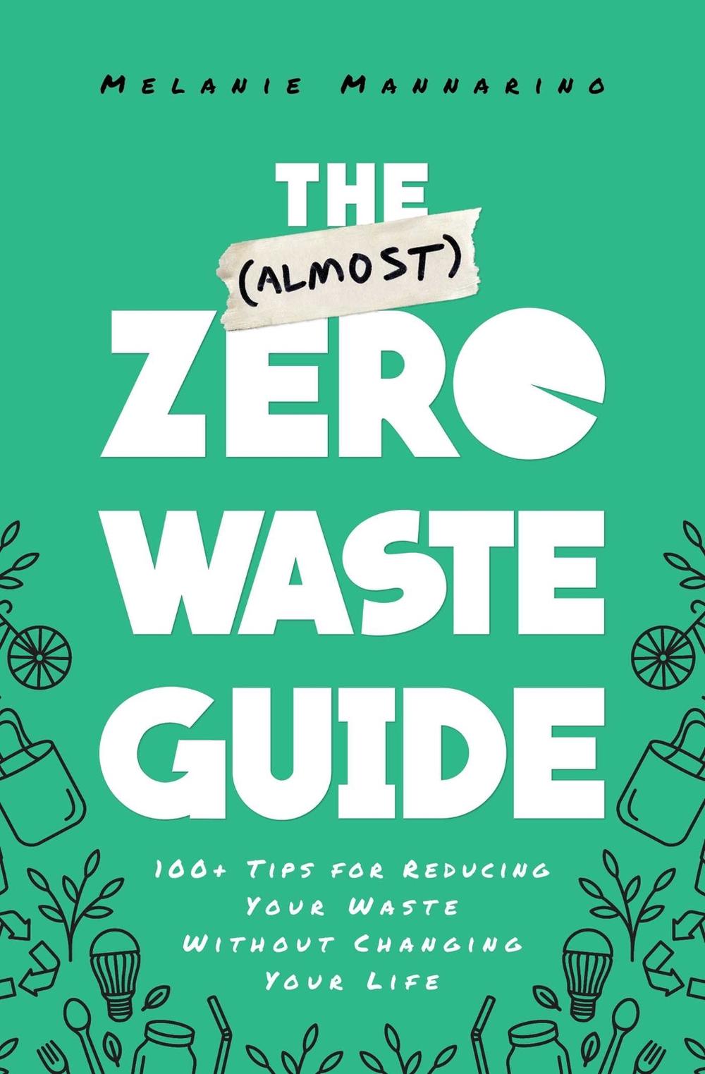 The (Almost) Zero-Waste Guide by Melanie Mannarino - ISBN: 9781982142230
