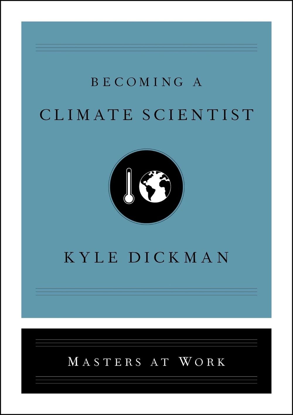 Becoming a Climate Scientist by Kyle Dickman - ISBN: 9781982142643