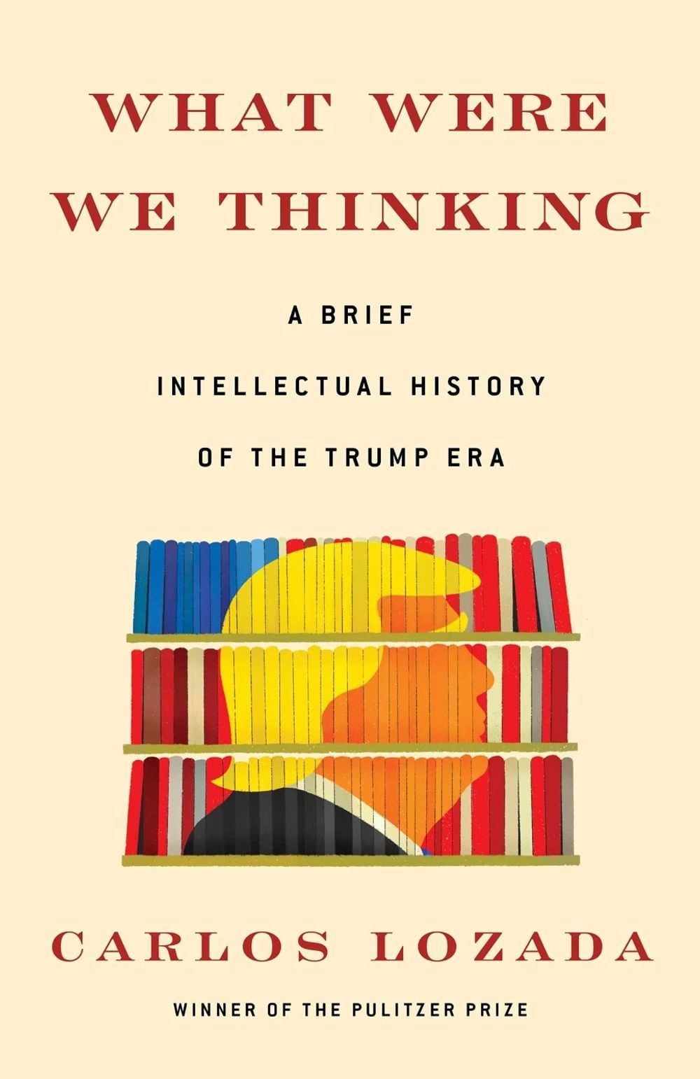 What Were We Thinking by Carlos Lozada - ISBN: 9781982145620