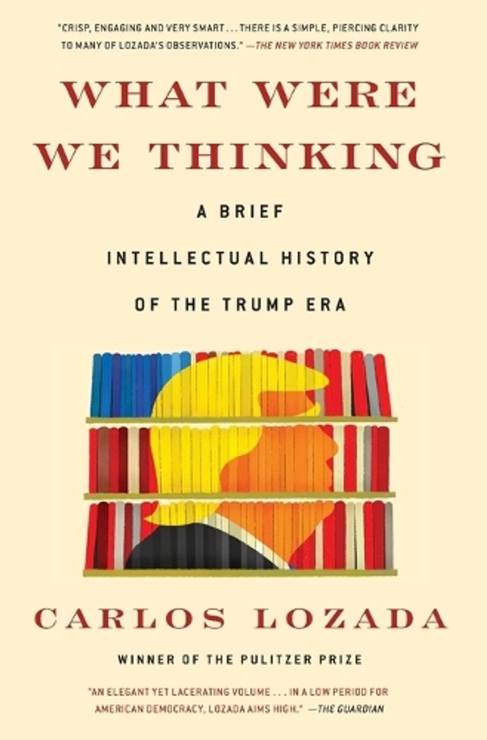 What Were We Thinking by Carlos Lozada - ISBN: 9781982145637