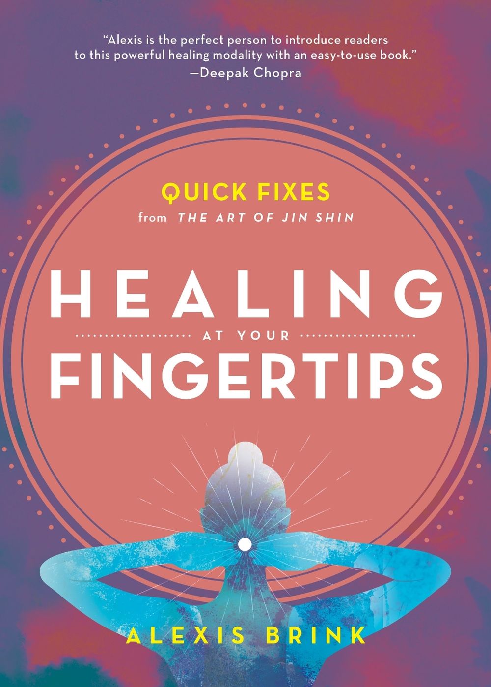 Healing at Your Fingertips by Alexis Brink - ISBN: 9781982150082