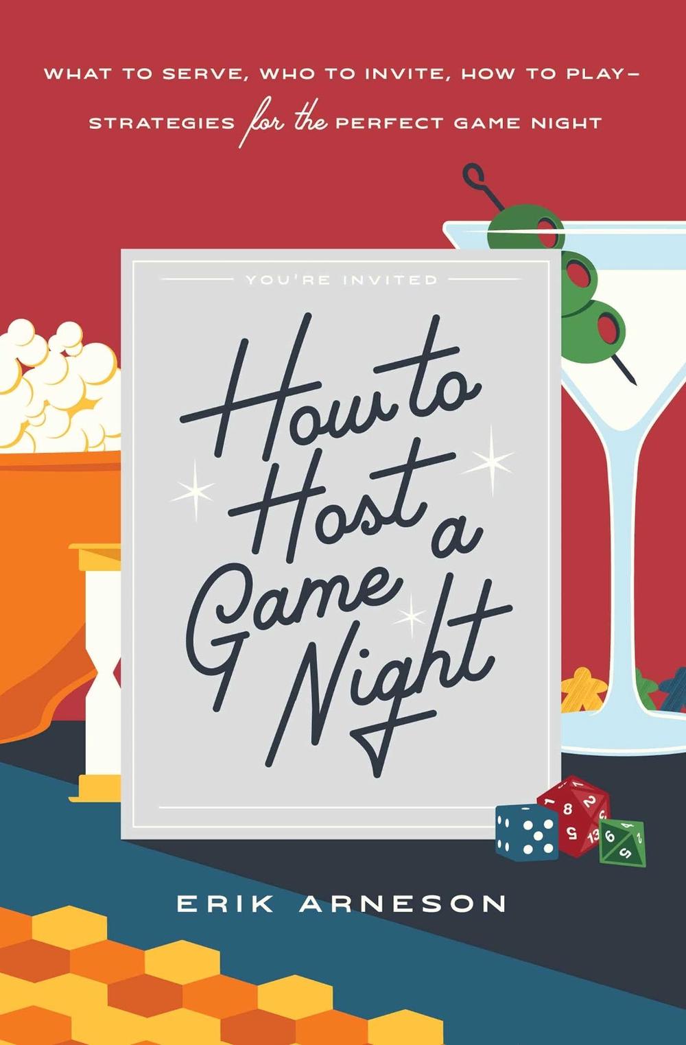 How to Host a Game Night: What to Serve, Who to Invite, How to Play-Strategies for the Perfect Game Night, 9781982150471