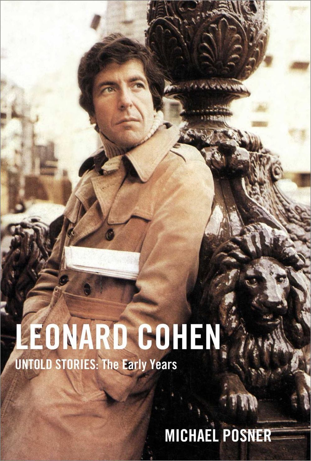 Leonard Cohen, Untold Stories: The Early Years by Michael Posner - ISBN: 9781982152628