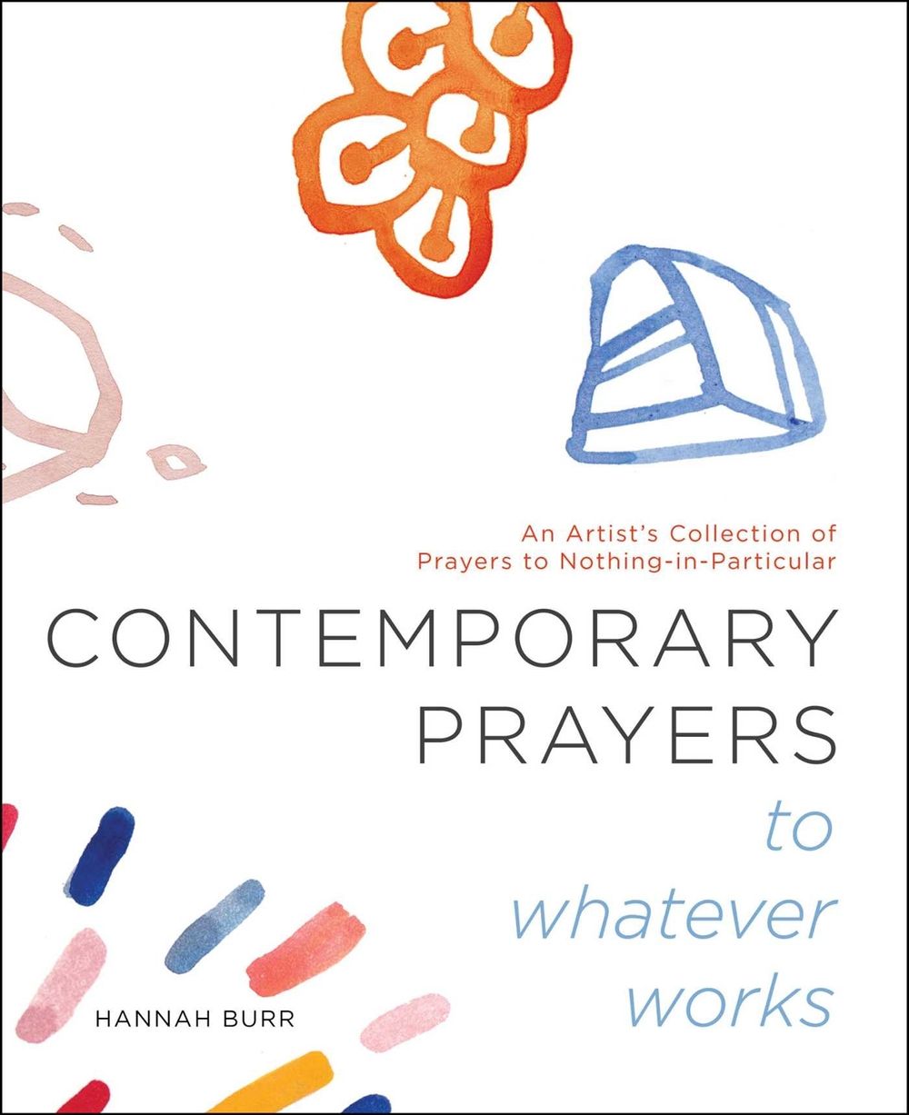 Contemporary Prayers to Whatever Works by Hannah Burr - ISBN: 9781982154677