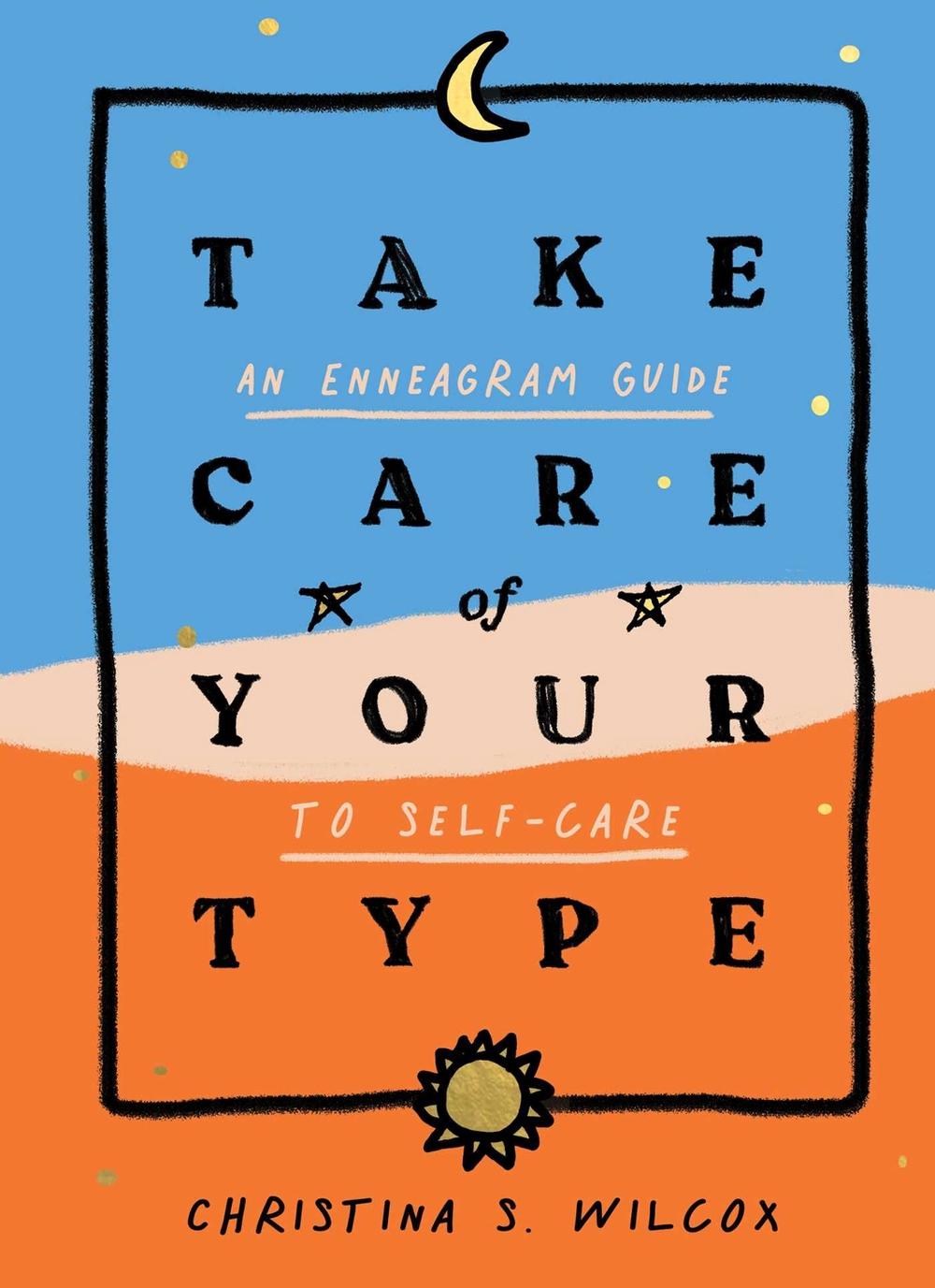 Take Care of Your Type by Christina S. Wilcox - ISBN: 9781982157944