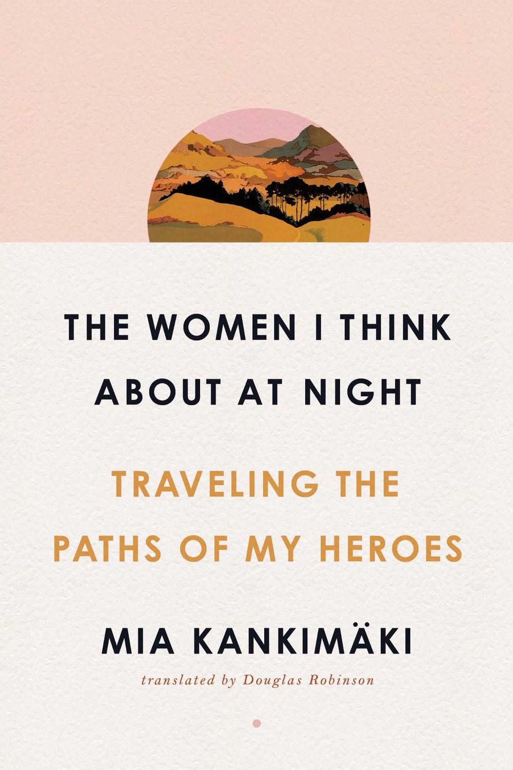 The Women I Think About at Night by Mia Kankimäki - ISBN: 9781982158781