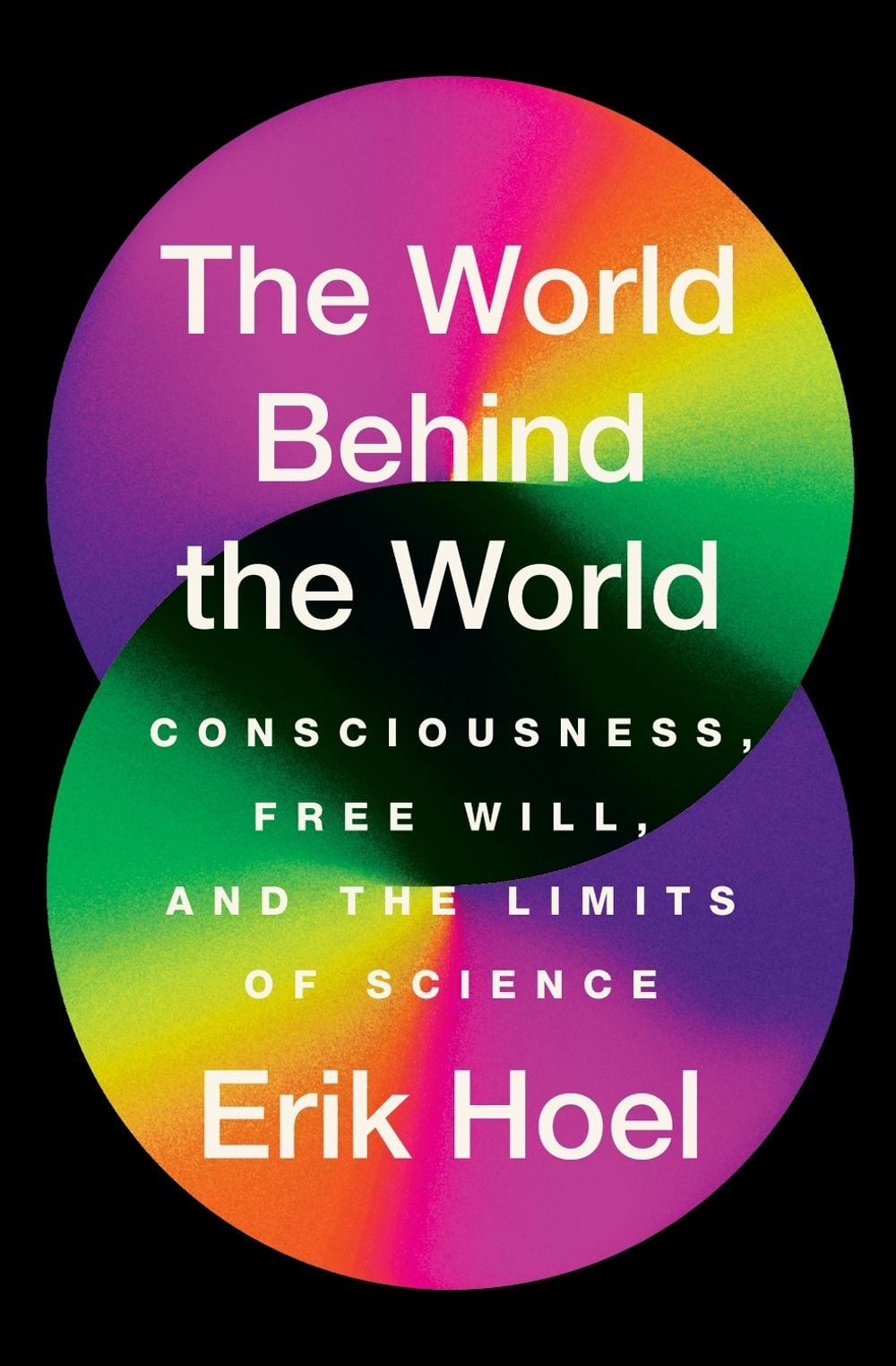 The World Behind the World by Erik Hoel - ISBN: 9781982159399