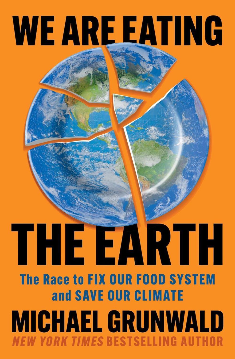 We Are Eating the Earth by Michael Grunwald - ISBN: 9781982160081