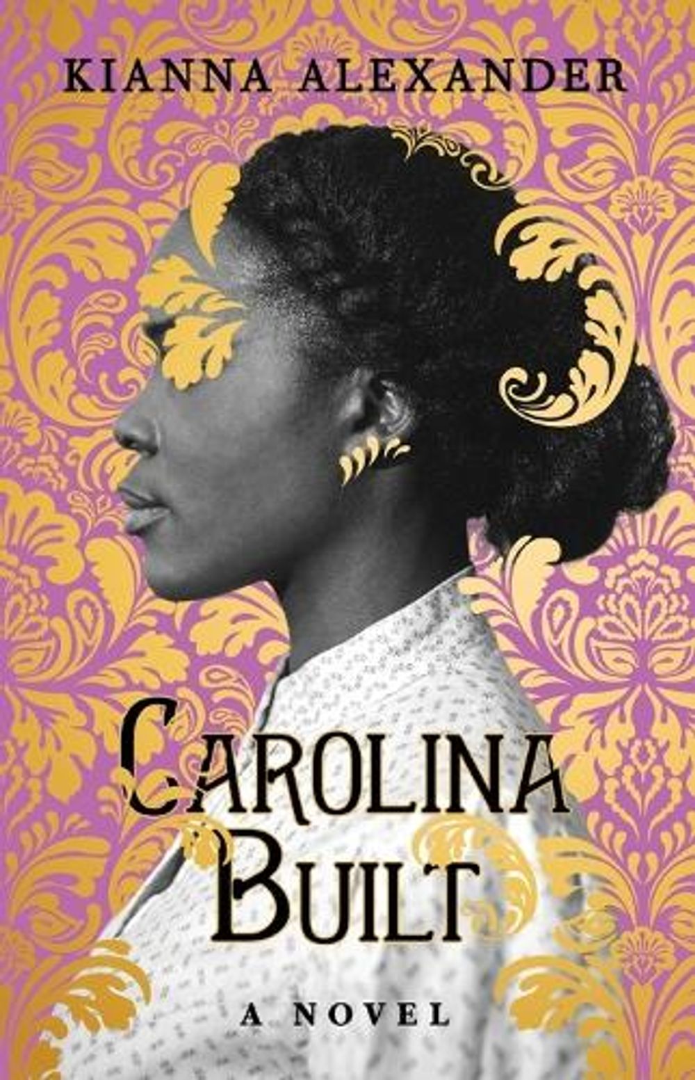 Carolina Built by Kianna Alexander - ISBN: 9781982163693