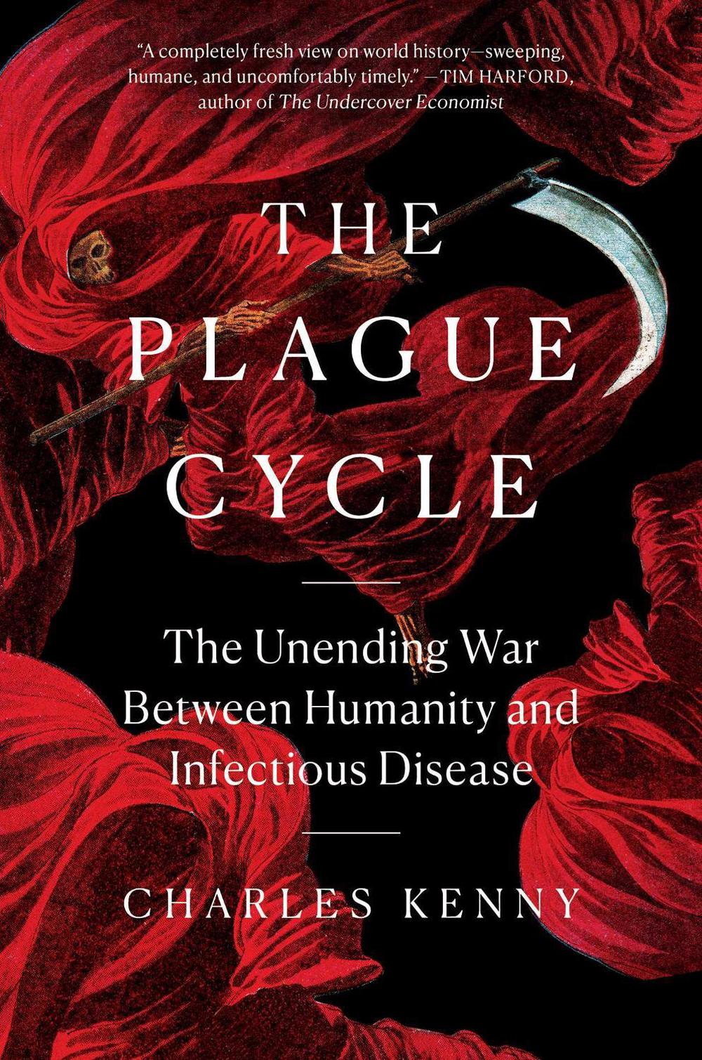 Plague Cycle: The Unending War Between Humanity and Infectious Disease by Charles Kenny - ISBN: 9781982165338