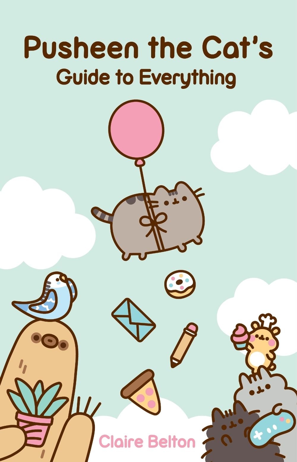 Pusheen the Cat's Guide to Everything by Claire Belton - ISBN: 9781982165413