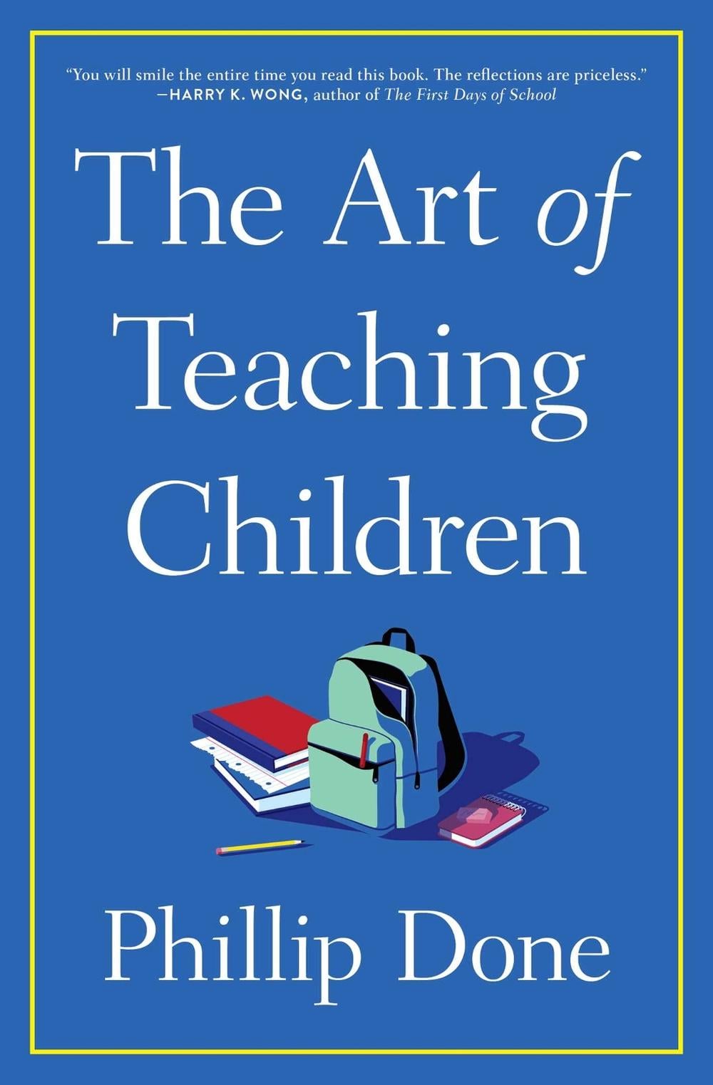 The Art of Teaching Children by Phillip Done - ISBN: 9781982165673