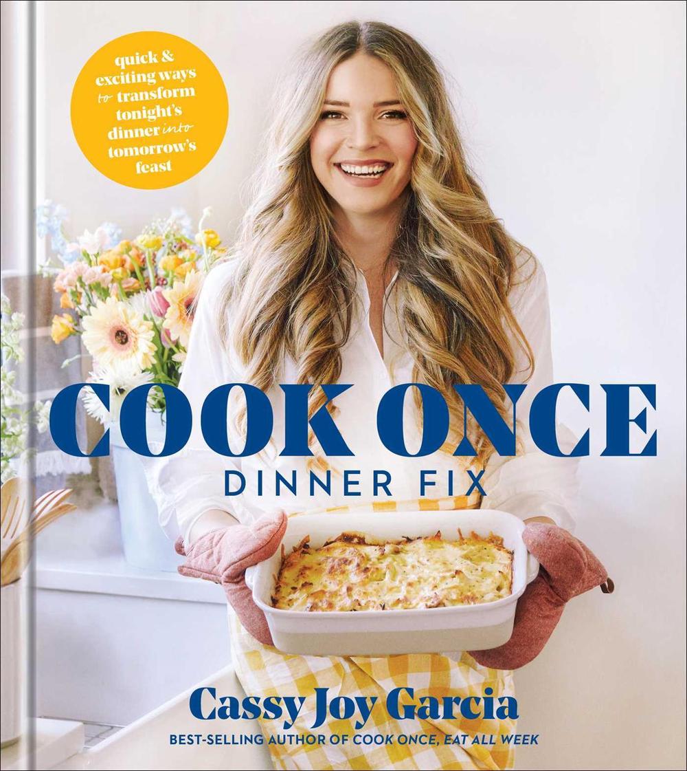 Cook Once Dinner Fix by Cassy Joy Garcia - ISBN: 9781982167264