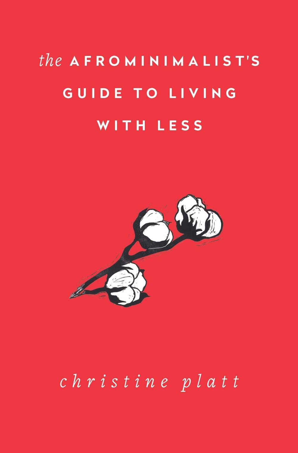 The Afrominimalist's Guide to Living with Less by Christine Platt - ISBN: 9781982168056