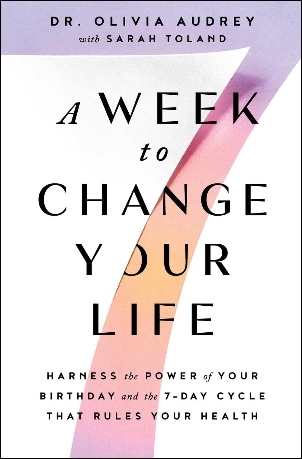 A Week to Change Your Life by Dr Olivia Audrey - ISBN: 9781982169121