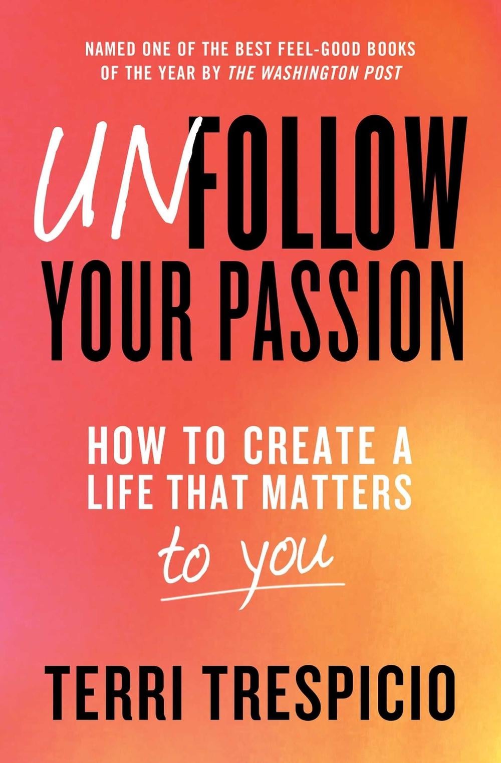 Unfollow Your Passion by Terri Trespicio - ISBN: 9781982169251