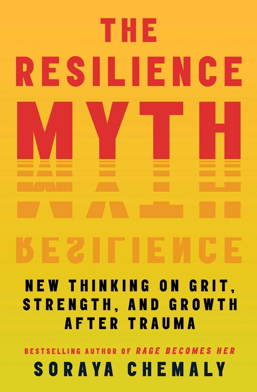 The Resilience Myth by Soraya Chemaly - ISBN: 9781982170776
